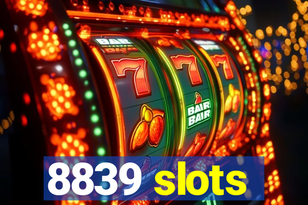 8839 slots